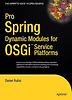 Pro Spring Dynamic Modules for OSGi Service Platforms