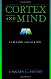 Cortex and Mind: Unifying Cognition