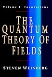 The Quantum Theory of Fields, Volume 1: Foundations