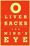 The Mind's Eye. by Oliver Sacks