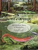 The Rise of Amphibians: 365 Million Years of Evolution