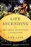 Life Ascending: The Ten Great Inventions of Evolution