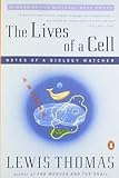 Lives of a Cell: Notes of a Biology Watcher