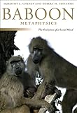Baboon Metaphysics: The Evolution of a Social Mind