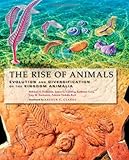 The Rise of Animals: Evolution and Diversification of the Kingdom Animalia